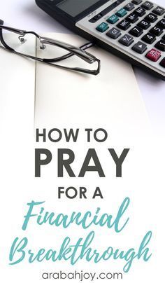 a calculator, pen and glasses sitting on top of a paper with the words how to pray for a financial break through