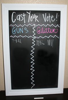 dont know if i would use "guns" or "glitter" but yet another great use out of a chalkboard! Gender Reveal Party Glitter Gender Reveal, Baby Reveal Party, Baby Gender Reveal Party, Pregnancy Journey, Reveal Party