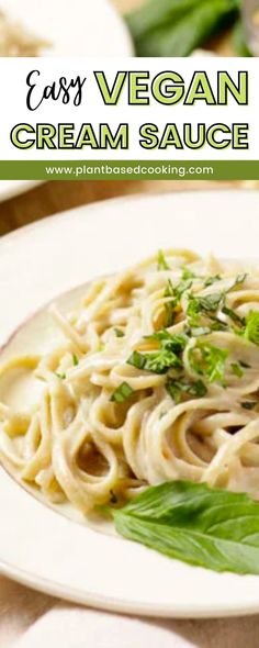 an easy vegan cream sauce on a white plate with green garnishes