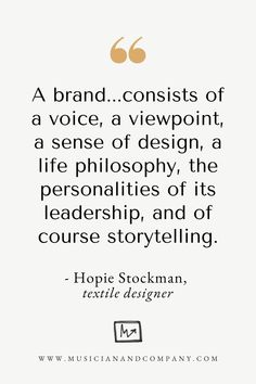 a quote with the words, a brand consists of a voice, a viewpoint, a sense of design, a life ph