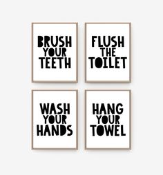 four black and white bathroom prints with the words brush your teeth, wash your hands