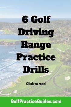 a golf course with the text 6 golf driving range practice drills click to read