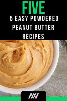 five easy homemade peanut butter recipes in a white bowl on a wooden table with text overlay