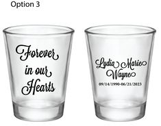 two shot glasses with the words forever in our hearts written on each one and an image of