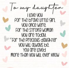 a handwritten poem with hearts in the background that says, to my daughter i love you