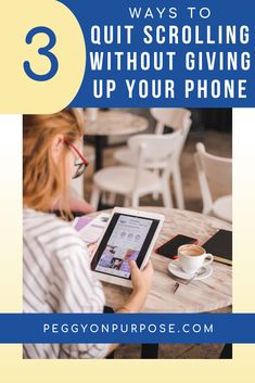 a woman sitting at a table looking at her tablet with the text 3 ways to quiting without giving up your phone