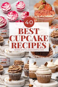 the top ten best cupcake recipes for desserts and cake decorating, with text overlay that reads 40 best cupcake recipes