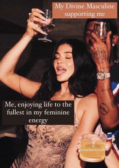 a man and woman holding up wine glasses with the caption, me enjoying life to the fullest in my feminine energy