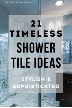 a bathroom with marble walls and flooring that says, 21 times shower tile ideas