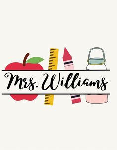 the words mrs williams are surrounded by pencils, an apple and a measuring tape