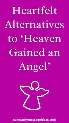 an angel with the words, heartfell alternatives to heaven ganned an angel