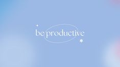 the word beprodutive is written in white on a blue background with pink and red circles