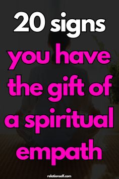 a woman sitting on the floor in front of a window with text overlay that reads 20 signs you have the gift of a spirit empath