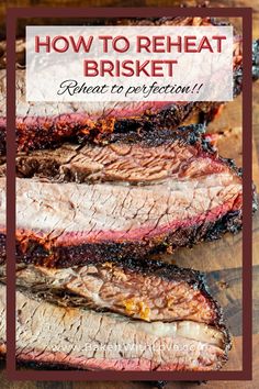 how to reheat brisket on a cutting board with text overlay that reads, how to reheat brisket