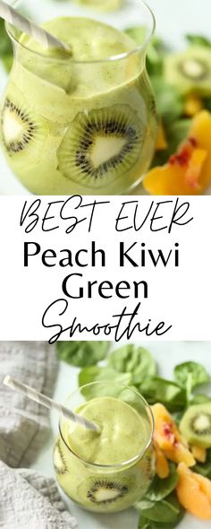 the best ever peach kiwi green smoothie is made with fresh kiwis