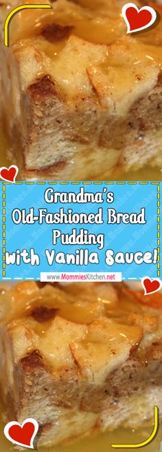 grandma's old - fashioned bread pudding with vanilla sauce is shown in two separate images