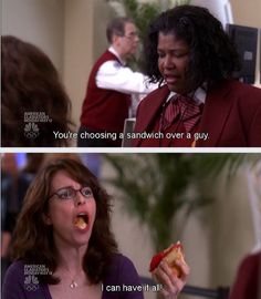 two pictures with one saying you're choosing a sandwich over a guy and the other saying i can have it all