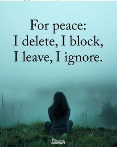 a woman sitting in the grass with her back turned to the camera and texting for peace i delete, i block, leave, i ignore