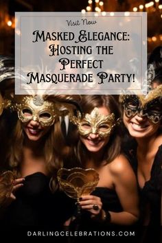 masquerade party with masks and the words masked elegance hosting the perfect masquerade party