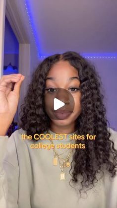 a woman with long curly hair is holding her hand up to her face and the words coolest sites for college students