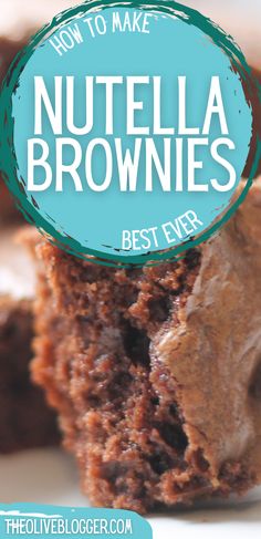 chocolate brownies stacked on top of each other with the words how to make nutella brownies best ever