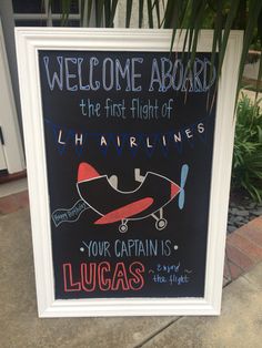 a welcome sign for the first flight of your captain is lucas