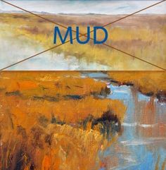 a painting with the words mud on it