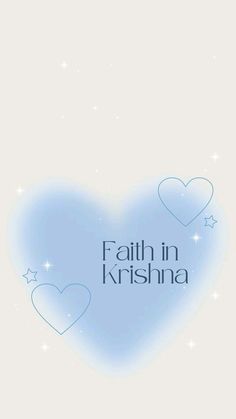 the words faith in kirshna are written on a blue heart shaped background