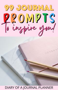 two notebooks with pencils on top and the title'99 journal prompts to inspire you '