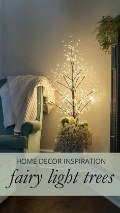 a living room with a christmas tree in the corner and text overlay that reads, home decor inspiration fairy light trees