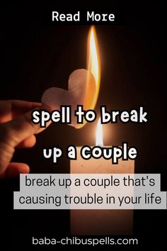 someone holding a lit candle with the caption spell to break up a couple's causing trouble in your life