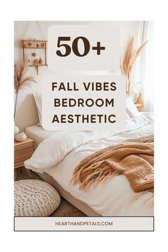 a bed with pillows and blankets on top of it in front of the words 50 + fall vibes bedroom aesthetic