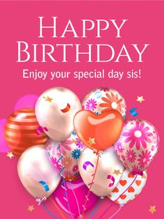 a birthday card with balloons and stars on it, says happy birthday enjoy your special day