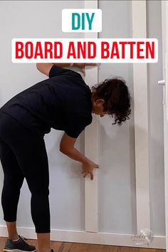 a woman standing in front of a door with the words diy board and batten