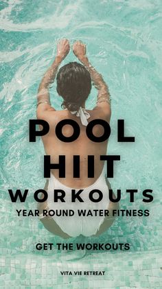 a person in a swimming pool with the words, pool hit workouts year round water fitness get the workouts