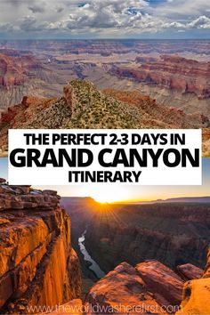 the grand canyon with text overlay that reads, the perfect 23 days in grand canyon it