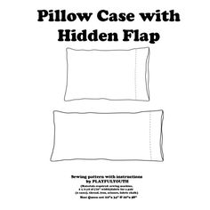 the pillow case with hidden flap pattern is shown in black and white, as well as text