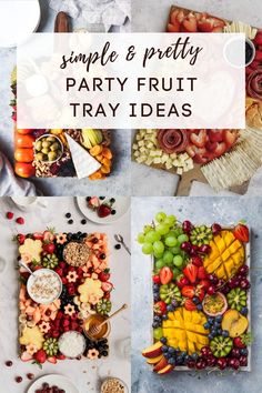 an assortment of fruit trays with the words simple and pretty party fruit tray ideas