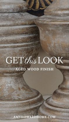 the words get this look aged wood finish