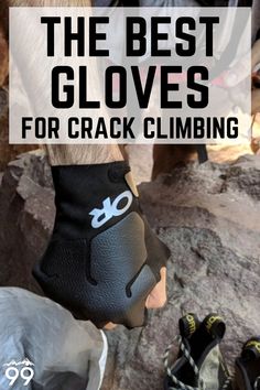 We took the best crack climbing gloves on the market out for a heated head-to-head battle across some of the West’s best crack climbs. Learn which gloves you should add to your climbing gear and how to choose the best ones for your needs. Climbing Clothes