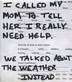 a black and white sign that says i called my mom to tell her really need help