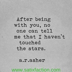 a piece of paper with an image of a person on it and the words after being with you, no one can tell me that i haven't touched the stars