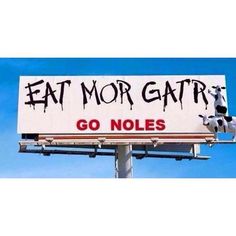 a sign that says eat mor gart go noles