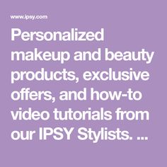 Personalized makeup and beauty products, exclusive offers, and how-to video tutorials from our IPSY Stylists. Each month subscribers receive a gorgeous Glam Bag with 5+ products starting at $12/month. Watch and learn the best tips and tricks from our IPSY Stylists and express your own unique beauty. Makeup For 60 Year Old, Makeup Tips And Tricks, Makeup Over 50, Makeup Tips For Older Women, Makeup For Older Women