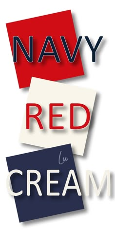 the words navy, red and cream are on top of each other in different colors