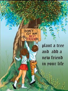 two children holding up a sign that says, don't come out best friend plant a tree and add a new friend in your life