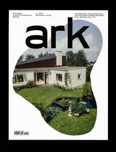 the front cover of ark magazine with an image of a house and pond in it