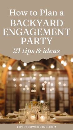 a dinner table with candles and wine glasses on it that says how to plan a backyard engagement party 21 tips & ideas