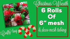 a christmas wreath with the words 6 rolls of 6 mesh and two candy canes