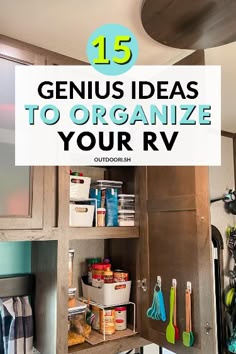 the inside of an rv with text overlay reading 15 genius ideas to organize your rv